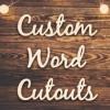 Custom Word Cutouts