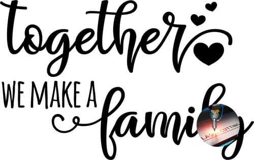 Together we make a Family